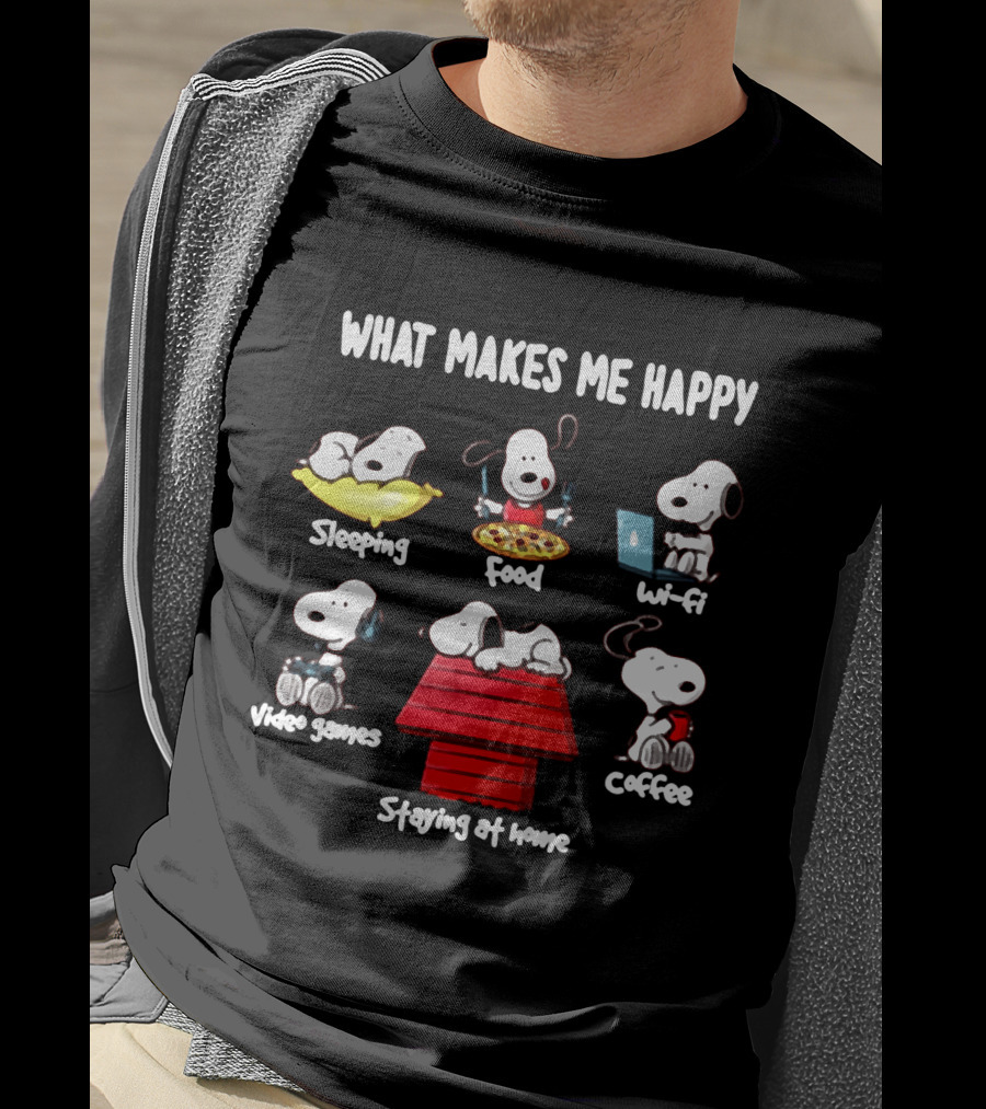 What Makes Me Happy Sleeping Food Wi-Fi Video Games Coffee Staying At Home T-Shirt