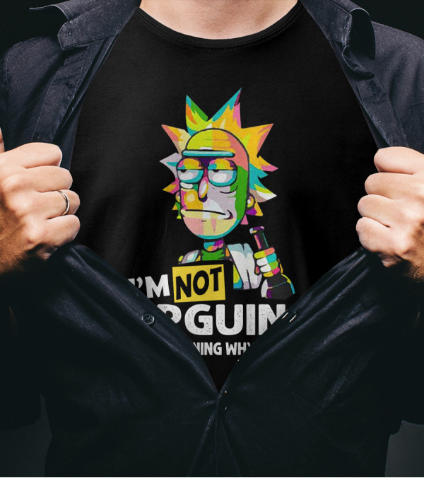 I'm Not Arguing Rick I'm Explaining Why I'm Right T-Shirt