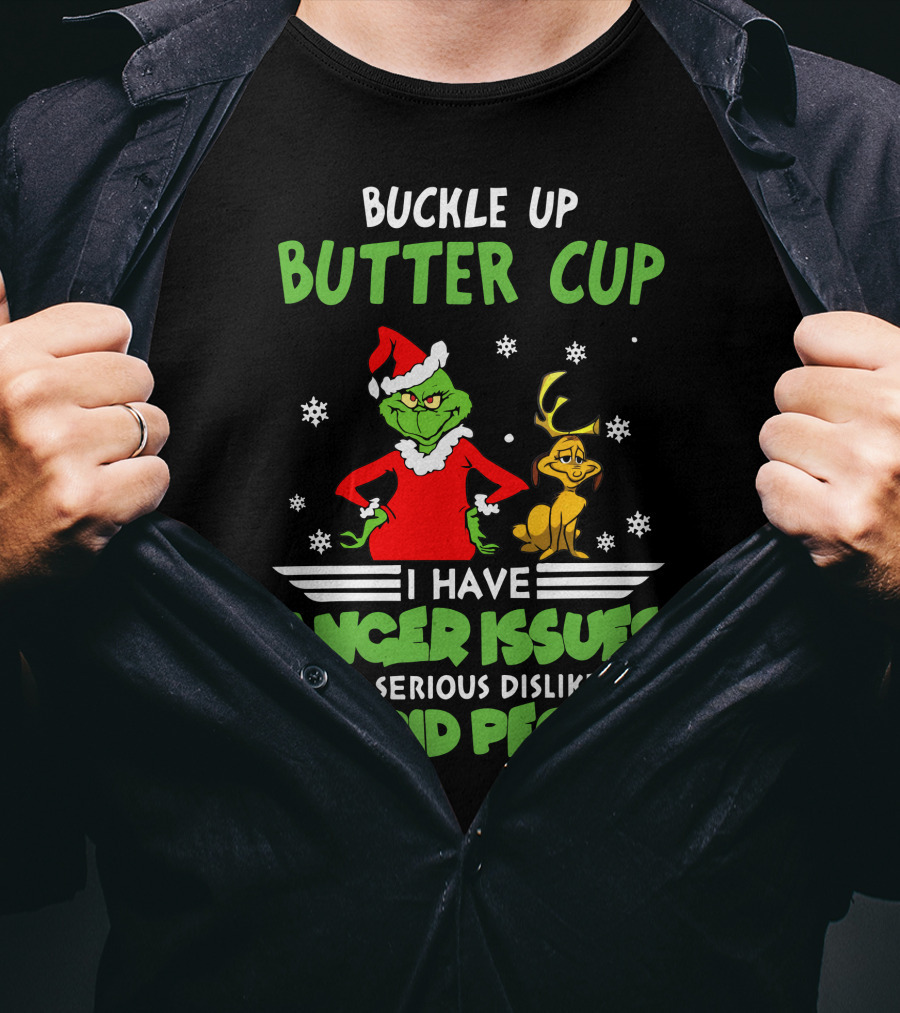 Buckle Up Butter Cup I Have Anger Issues And A Serious Dislike For Stupid People T-Shirt