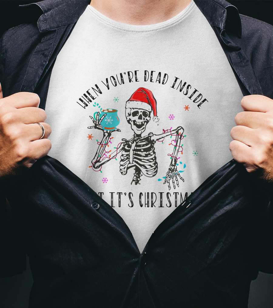 When You're Dead Inside But It's Christmas Skeleton Santa Hat Coffee Lights T-Shirt
