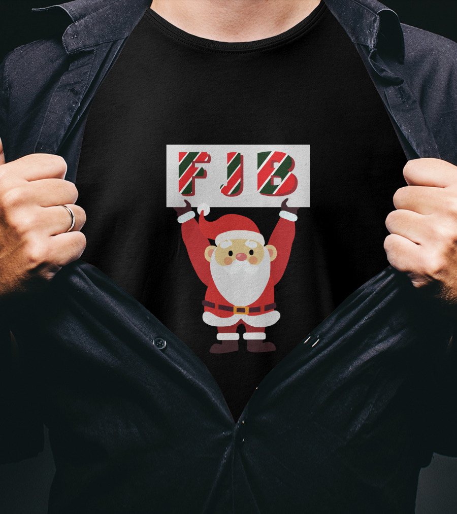 FJB Santa Holding Festive Sign T-Shirt