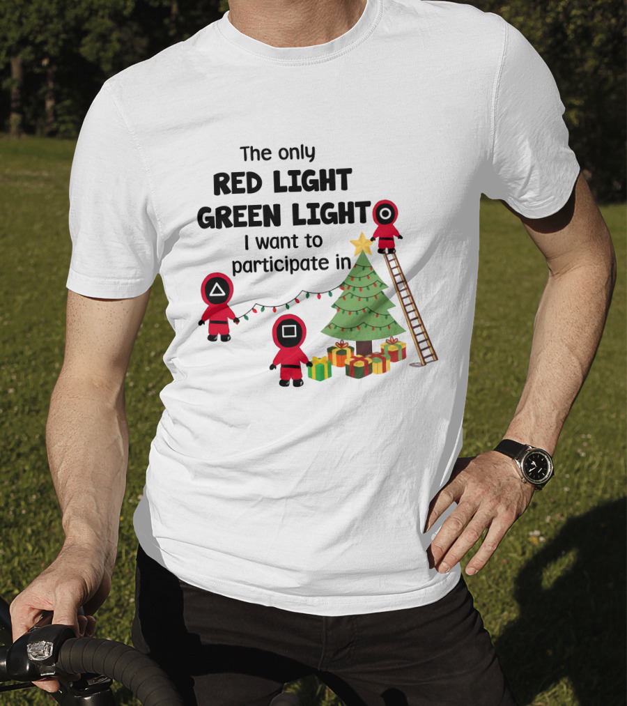 The Only Red Light Green Light I Want To Participate In Christmas Tree Decorations T-Shirt