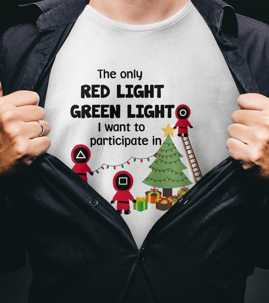 The Only Red Light Green Light I Want To Participate In Christmas Tree Decorations T-Shirt