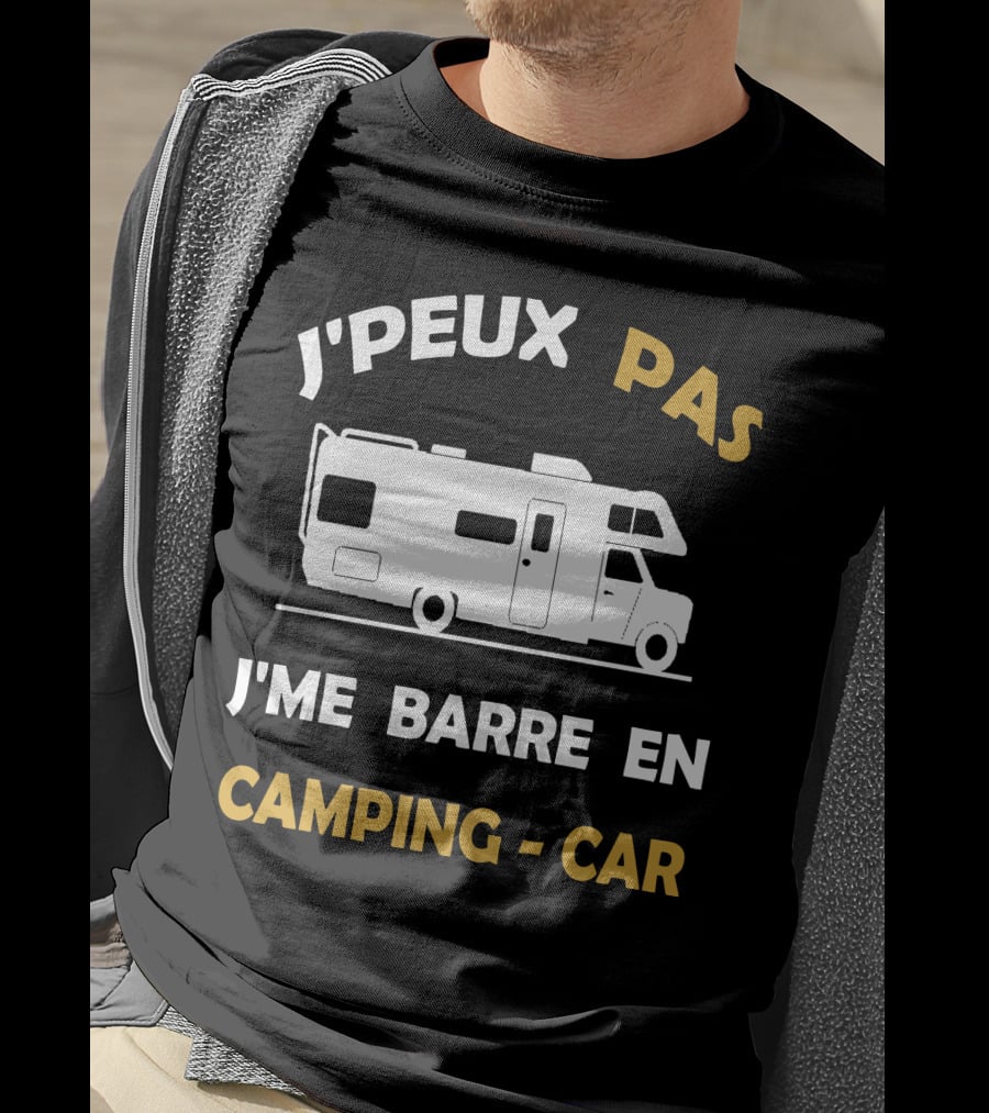 J'peux Pas J'me Barre En Camping-Car Camper T-Shirt