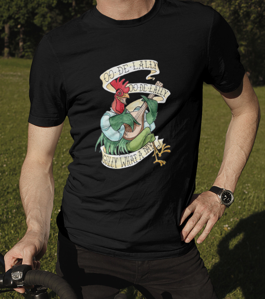 Oo-De-Lally Oo-De-Lally Golly What A Day Rooster Playing Guitar T-Shirt