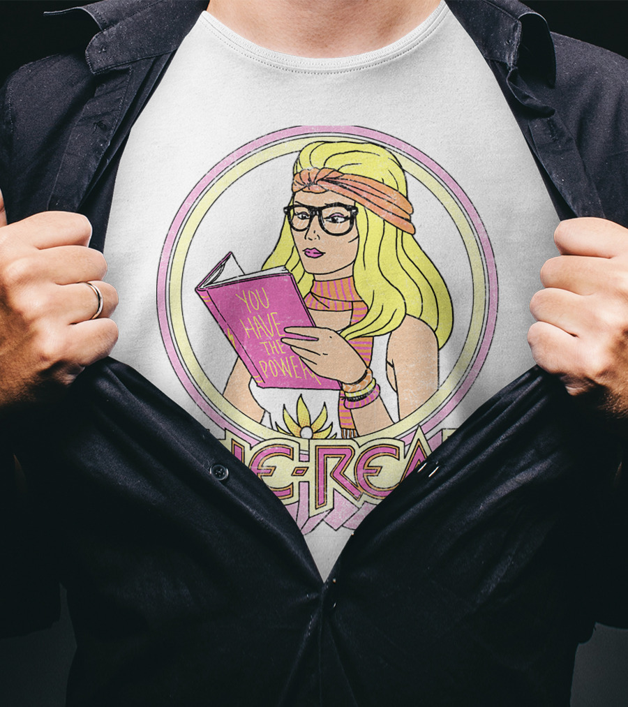 She Ra You Have The Power She Read T-Shirt