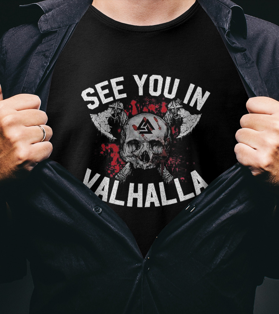 Viking Skull With Axes Blood And Triangular Symbol See You In Valhalla T-Shirt