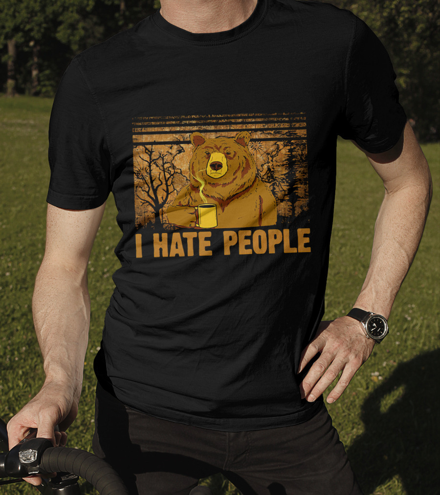 Bear Holding Coffee Mug With I Hate People Text And Forest Background T-Shirt