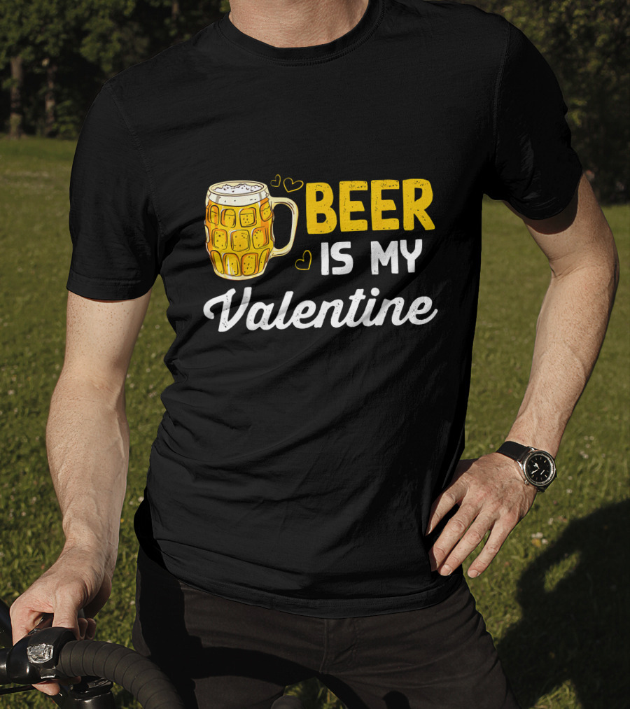 Beer Is My Valentine Mug Hearts T-Shirt