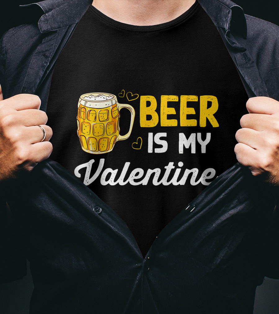 Beer Is My Valentine Mug Hearts T-Shirt