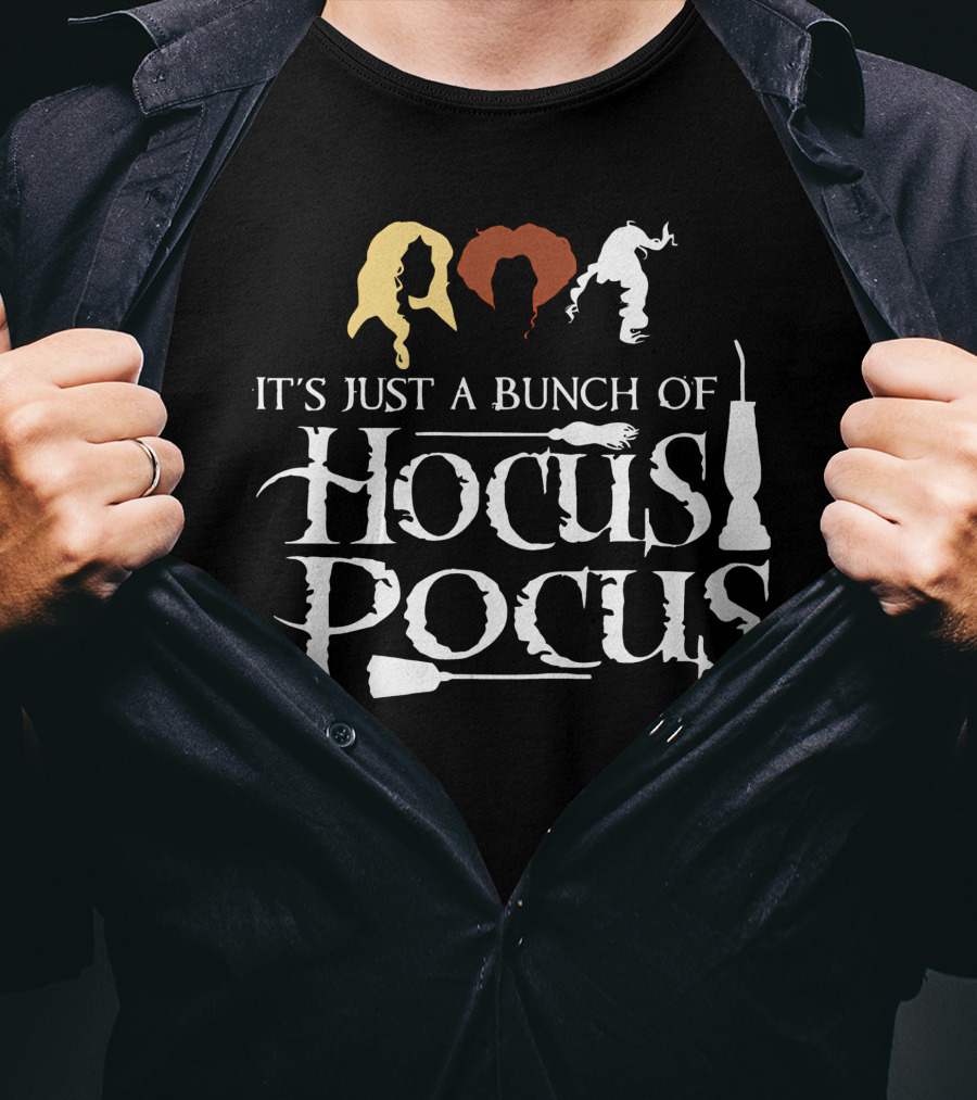 It's Just A Bunch Of Hocus Pocus Sanderson Sisters T-Shirt