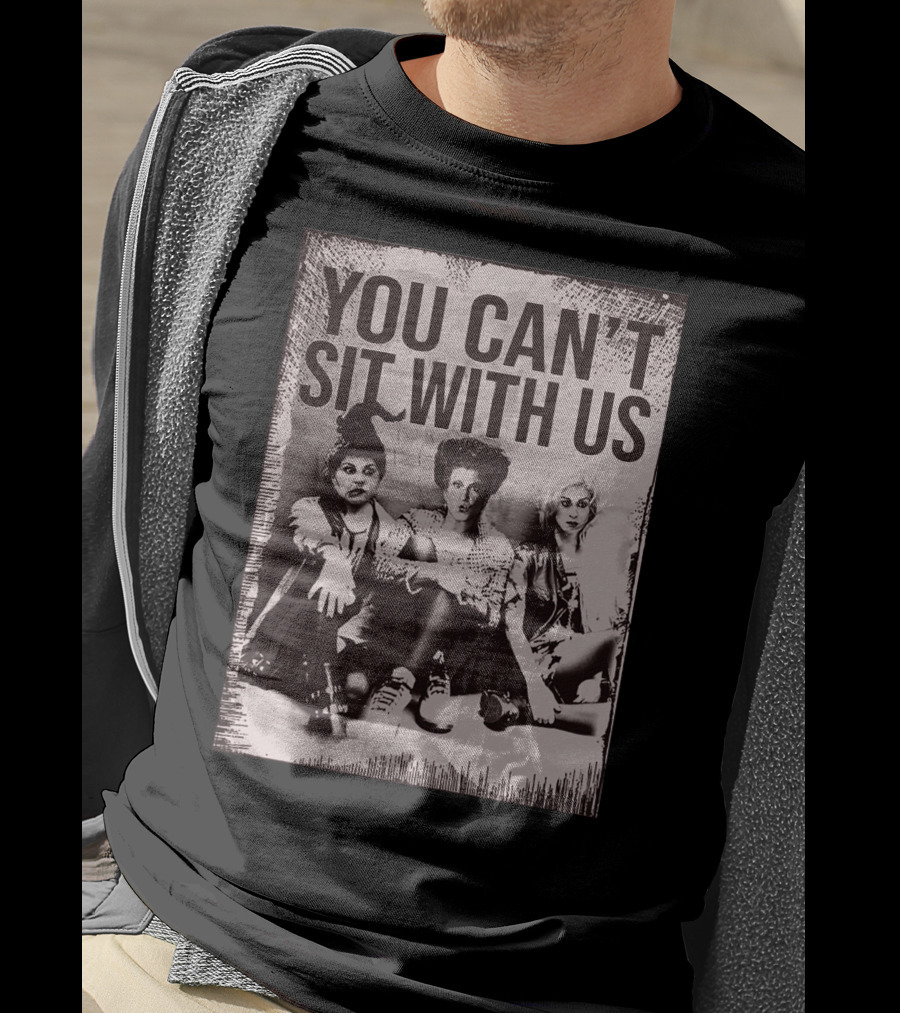 You Can't Sit With Us Hocus Pocus Premium GC492 T-Shirt