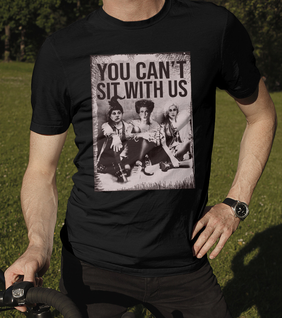 You Can't Sit With Us Hocus Pocus Premium GC492 T-Shirt