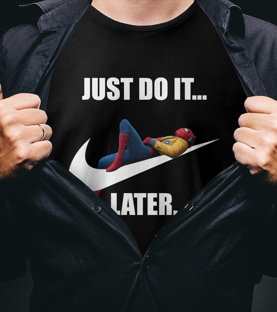 JUST DO IT LATER Parody Spider-Man Relaxing T-Shirt