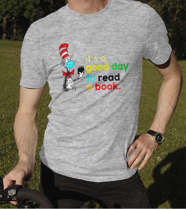 It's A Good Day To Read A Book Cat In The Hat Mask T-Shirt