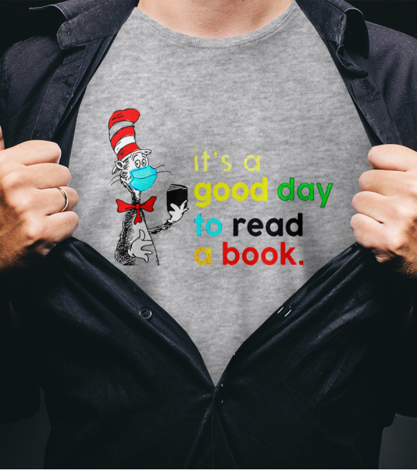 It's A Good Day To Read A Book Cat In The Hat Mask T-Shirt