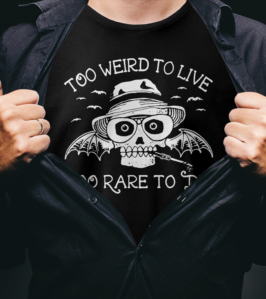 Too Weird To Live Too Rare To Die Skull With Hat And Bat Wings T-Shirt