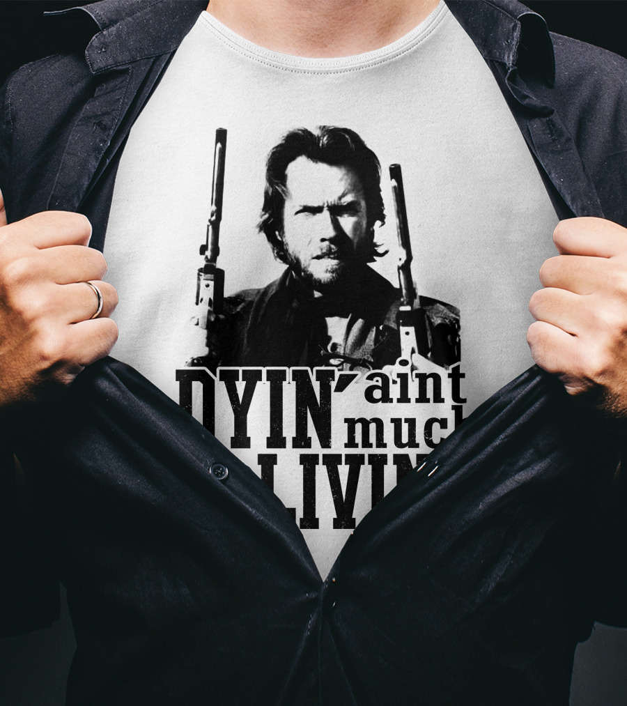 Clint Eastwood The Outlaw Josey Wales Dyin' Ain't Much Of A Livin' Boy T-Shirt