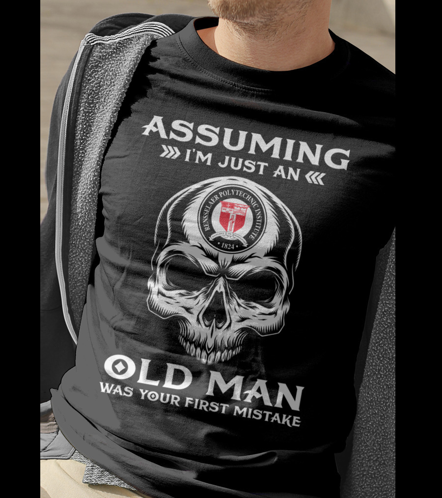 Assuming I'm Just An Old Man Rensselaer Polytechnic Institute Skull Design 1824 Crest T-Shirt