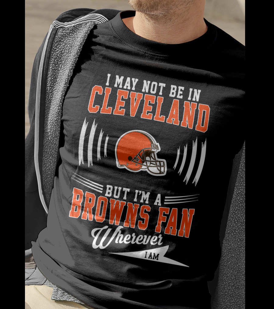 Cleveland Browns Fan Wherever I Am Football Helmet T-Shirt