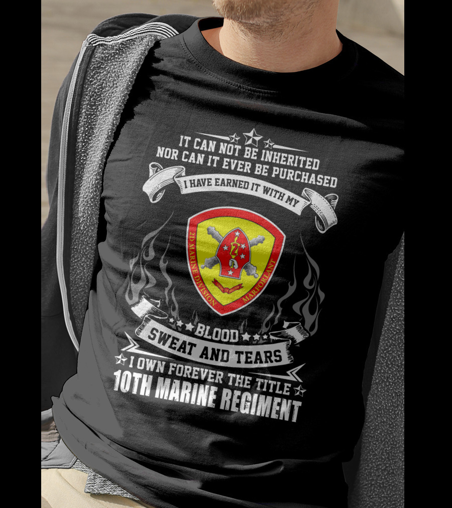 2nd Marine Division Blood Sweat And Tears 10th Marine Regiment T-Shirt