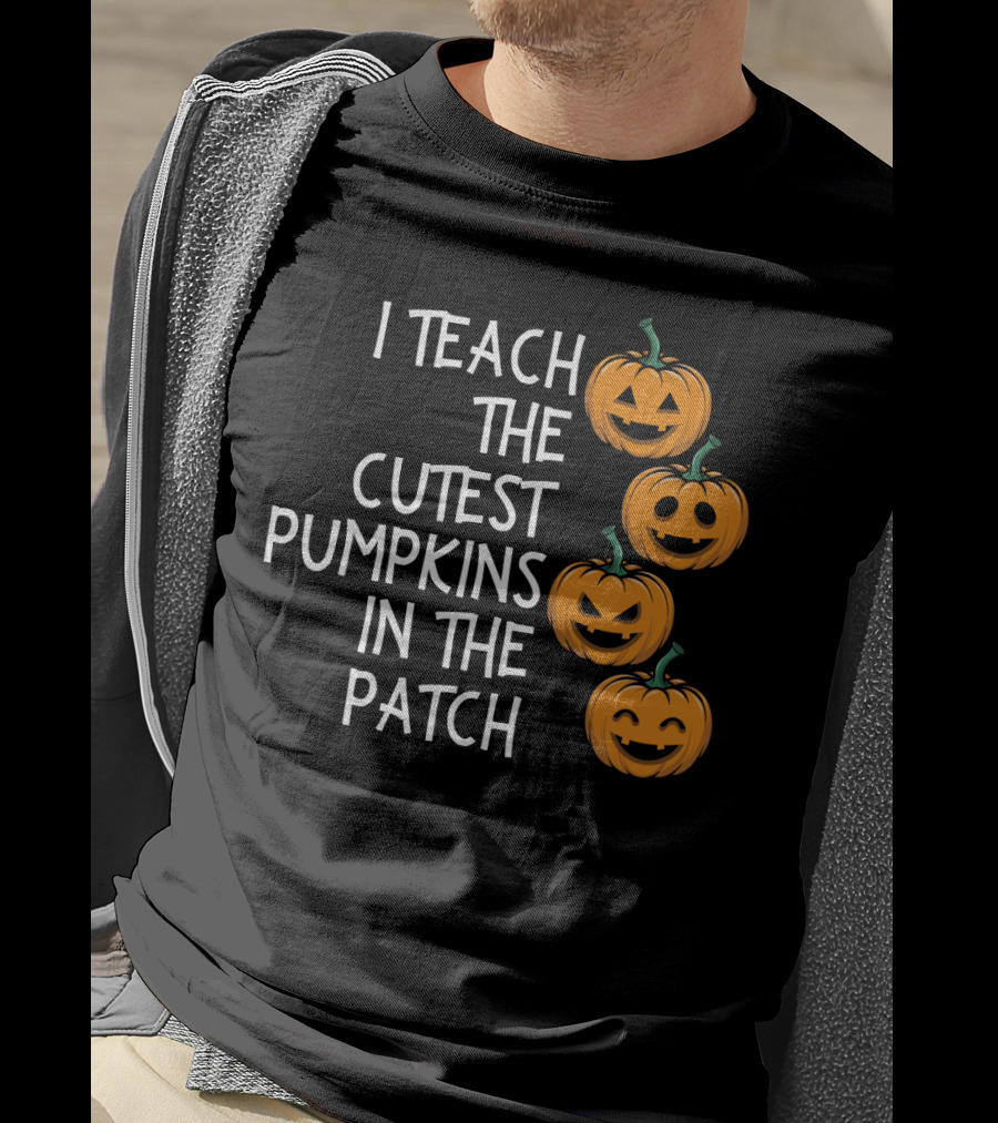 Teaching The Cutest Pumpkins In The Patch With Smiling Jack-O'-Lanterns T-Shirt