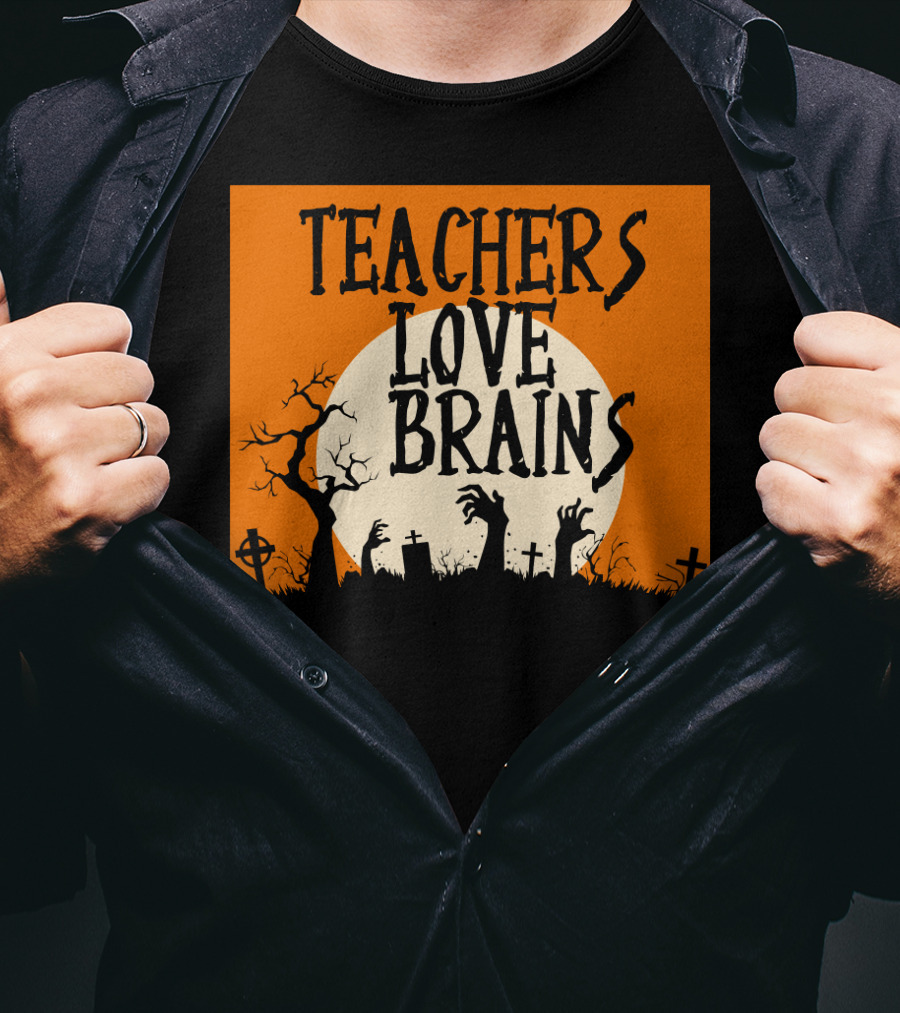 Teachers Love Brains Funny Halloween Costume With Zombie Hands And Graveyard Moon Scene T-Shirt