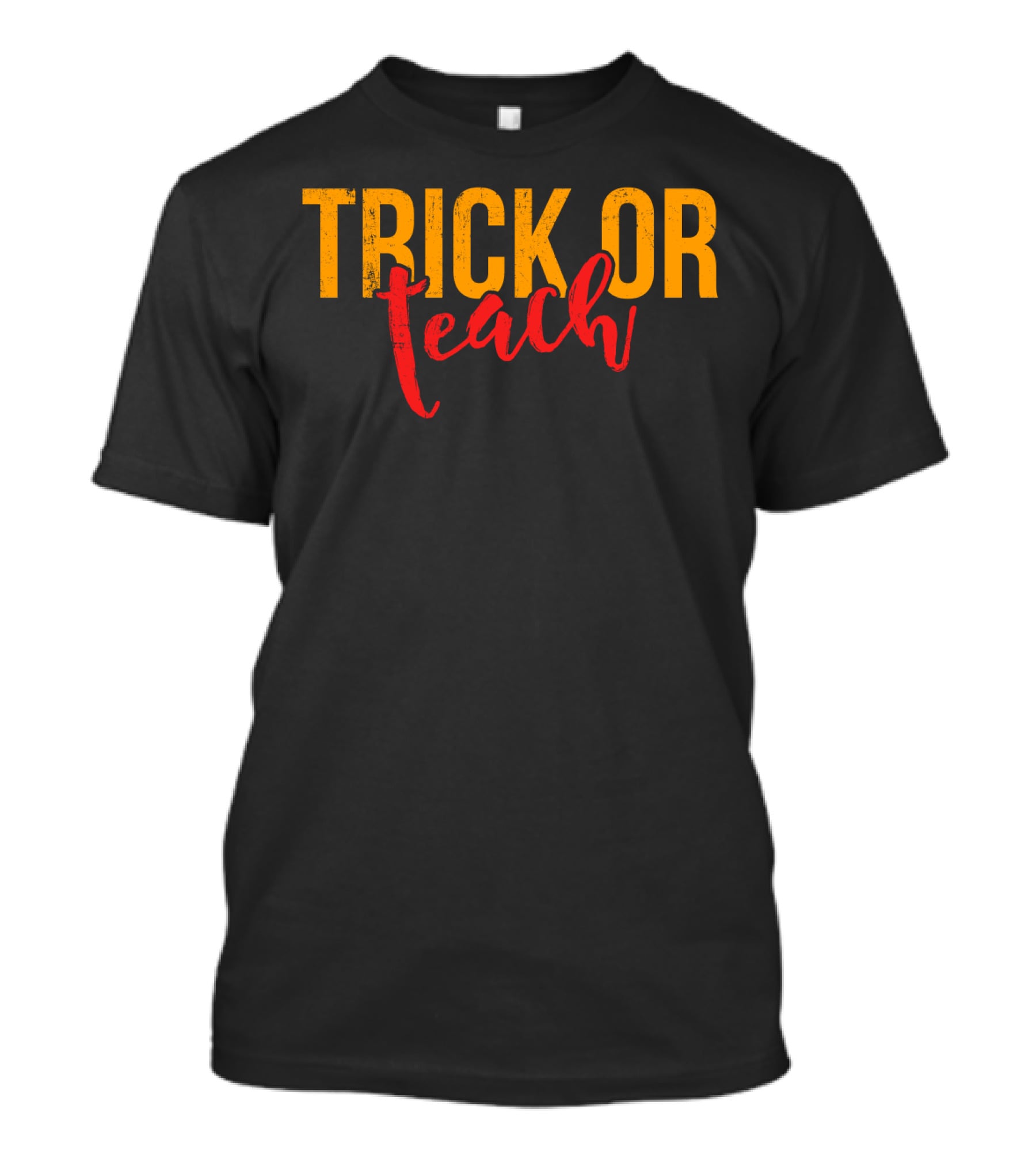 Trick Or Teach Funny Halloween For Teacher T-Shirt