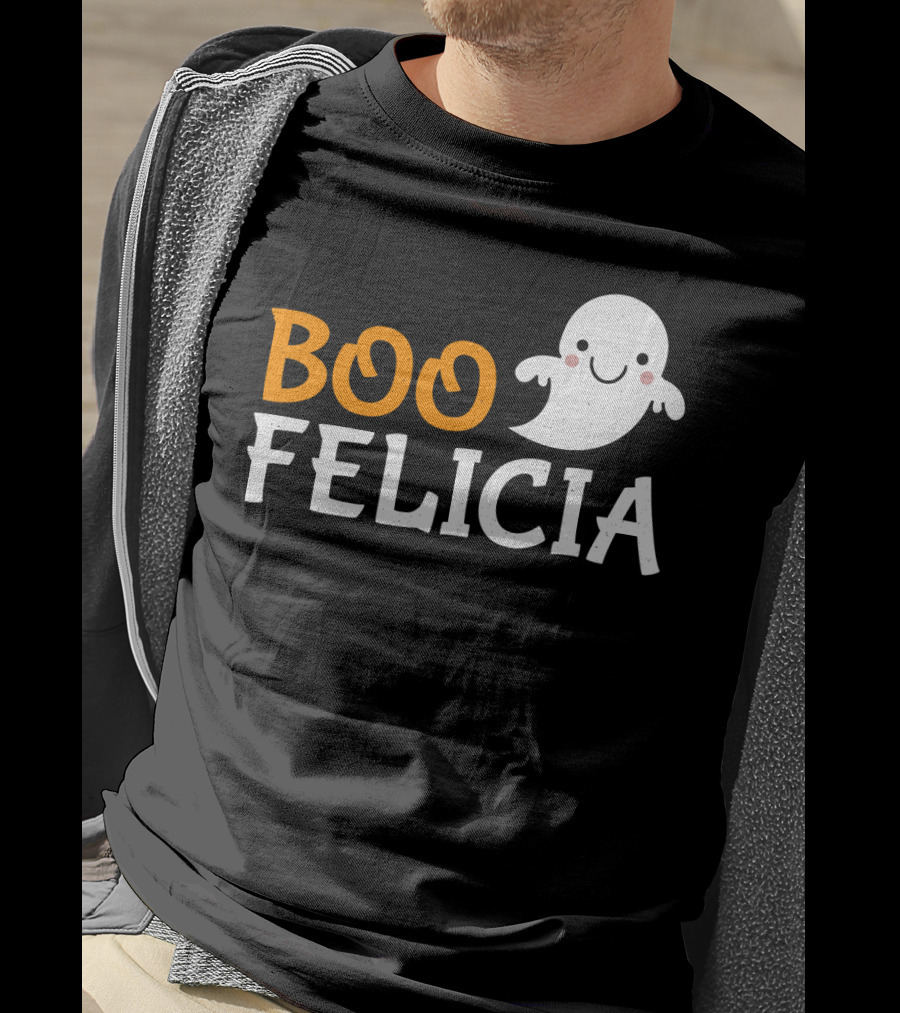Funny Boo Felicia Ghost Halloween Phrase T-Shirt