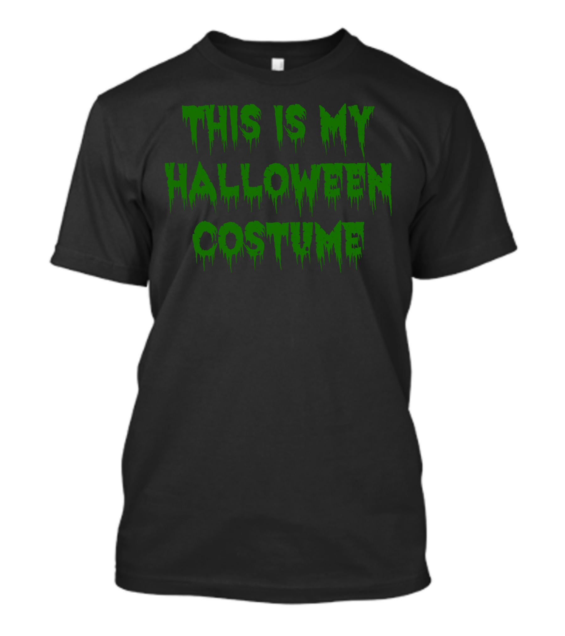 This Is My Funny Halloween Costume Dripping Green Text T-Shirt