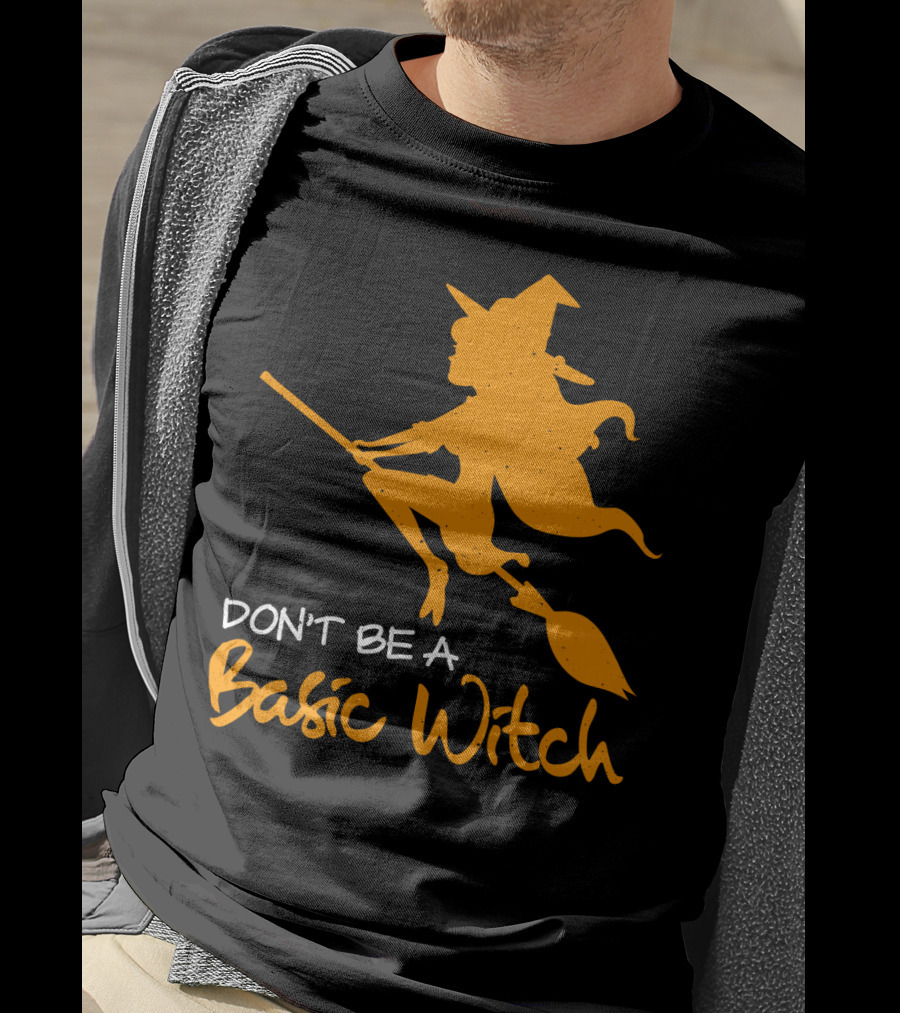 Don't Be A Basic Witch Flying Broomstick Halloween Humor T-Shirt