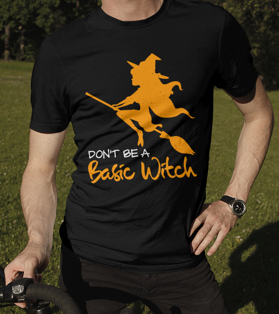 Don't Be A Basic Witch Flying Broomstick Halloween Humor T-Shirt