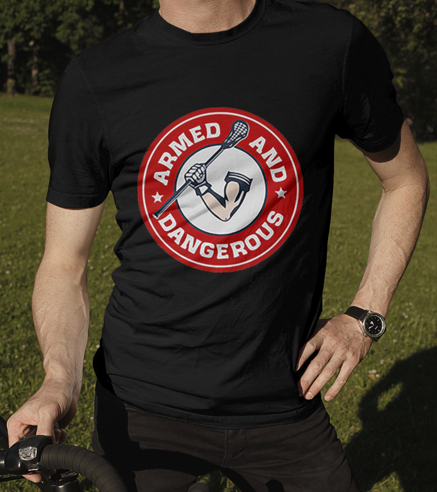 Armed And Dangerous Lacrosse Stick Circle T-Shirt