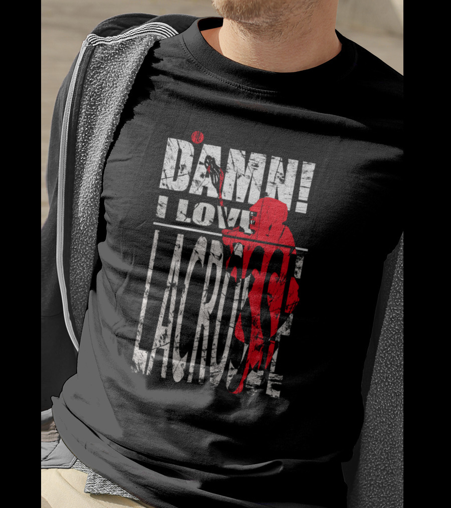 Damn I Love Lacrosse Player In Action T-Shirt