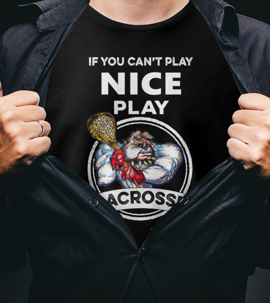 If You Can't Play Nice Play Lacrosse Angry Lacrosse Monster T-Shirt