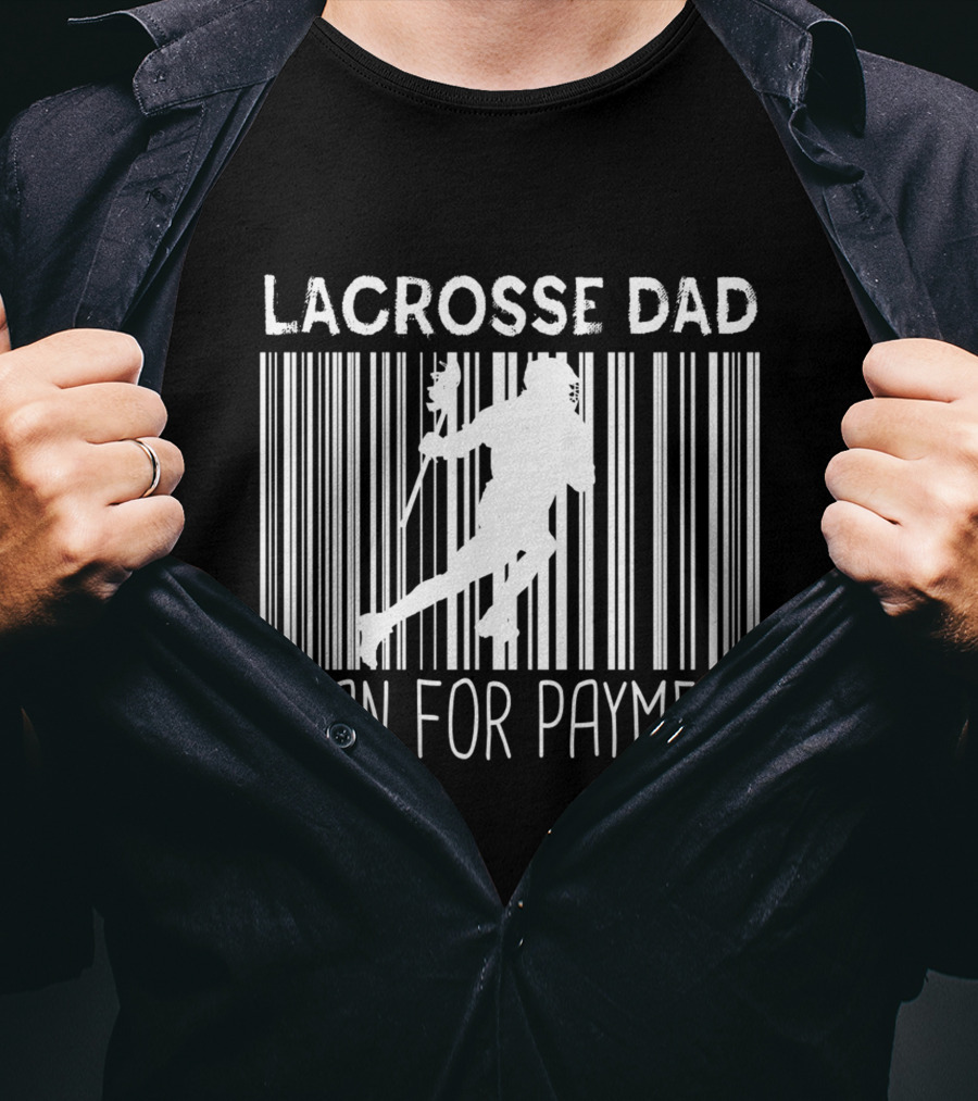 Lacrosse Dad Scan For Payment Barcode Player T-Shirt