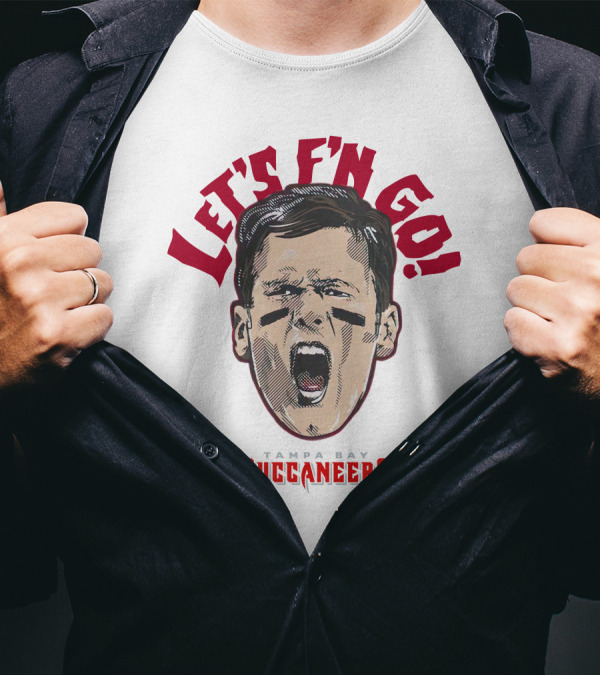 Let's F'n Go Buccaneers T-Shirt
