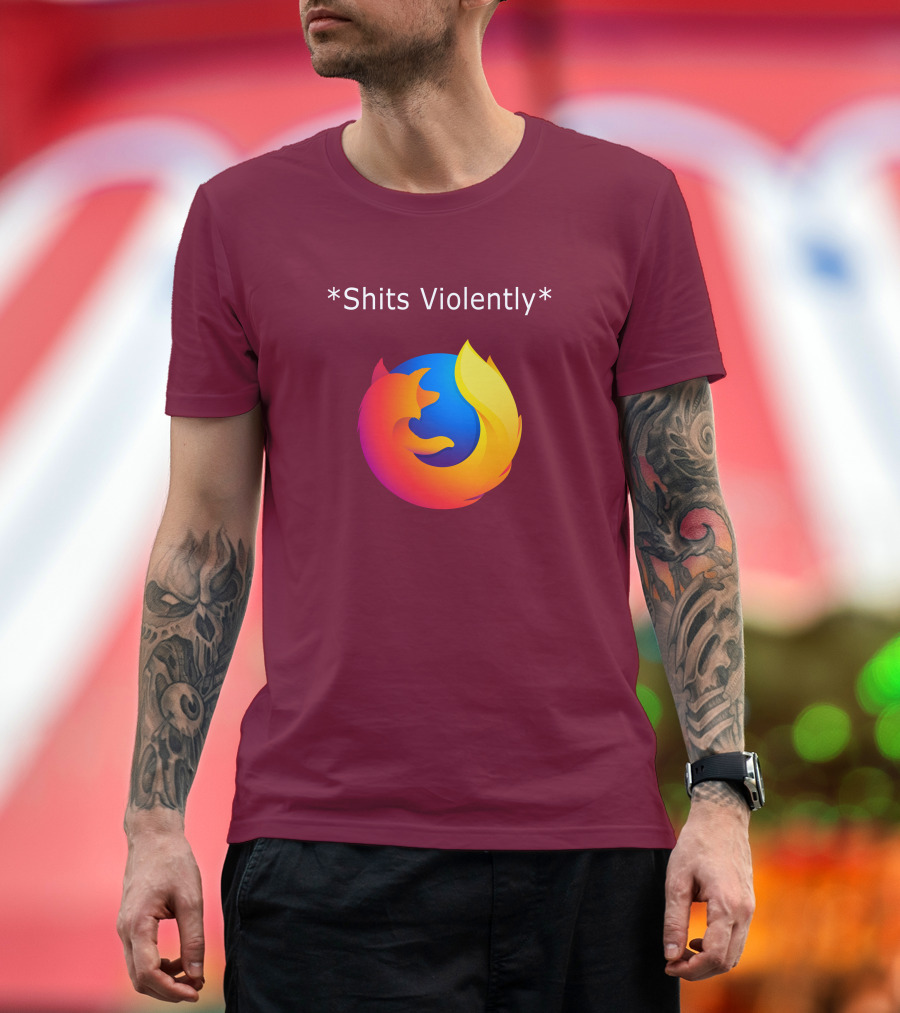 Good Reddit Posts Firefox Shits Violently T-Shirt
