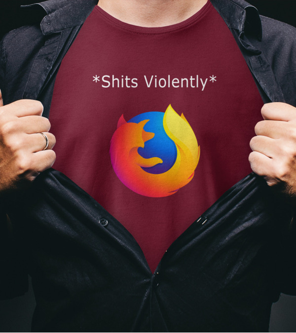 Good Reddit Posts Firefox Shits Violently T-Shirt