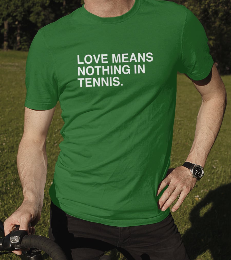 Love Means Nothing In Tennis Playful T-Shirt