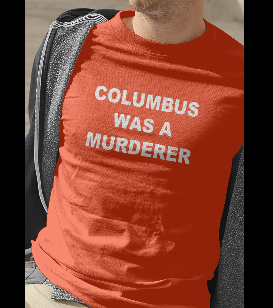 Columbus Was A Murderer Splendid Rain Detroit Teacher T-Shirt