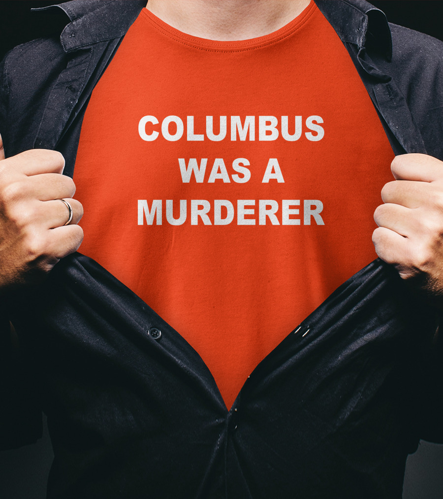 Columbus Was A Murderer Splendid Rain Detroit Teacher T-Shirt