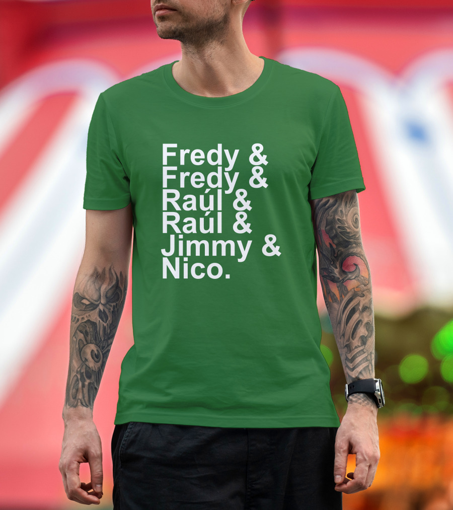 Fredy Fredy Raúl Raúl Jimmy Nico T-Shirt
