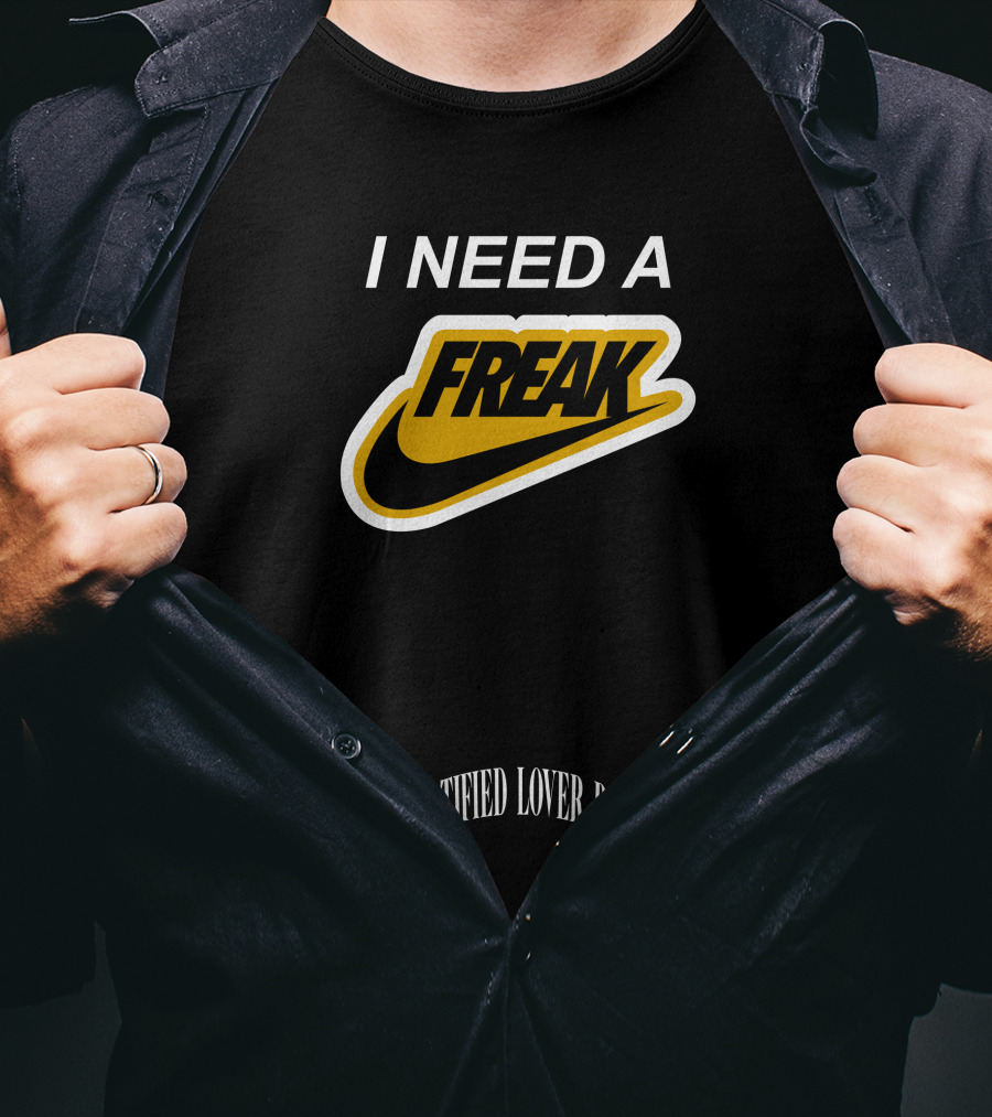 I Need A Freak Style Certified Lover Boy Drake T-Shirt