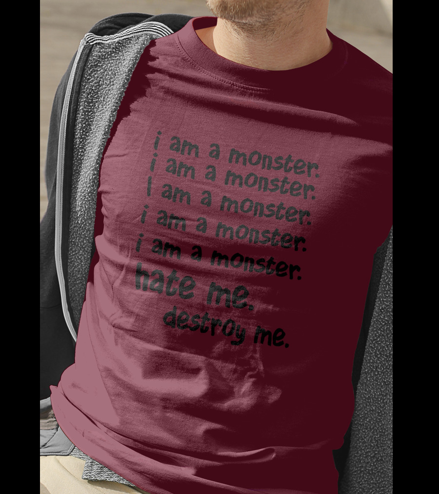 I Am A Monster Hate Me Destroy Me Pete Wentz Fall Out Boy Lyric T-Shirt