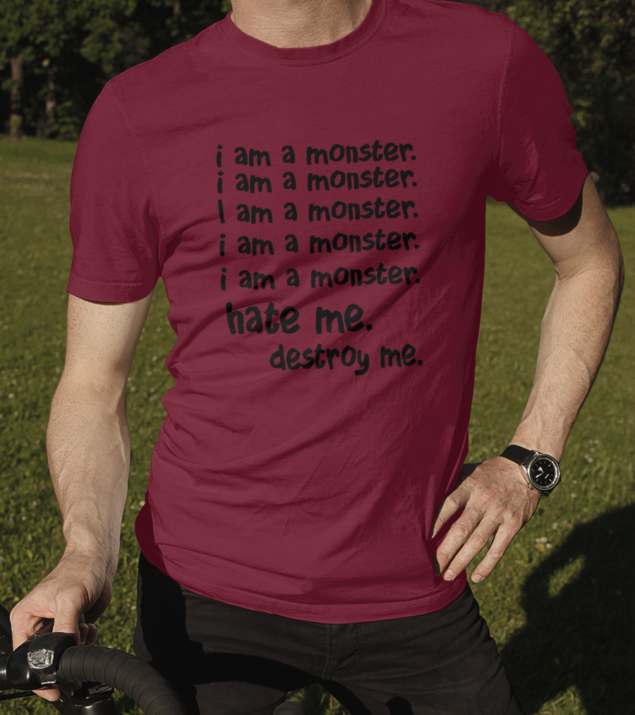I Am A Monster Hate Me Destroy Me Pete Wentz Fall Out Boy Lyric T-Shirt