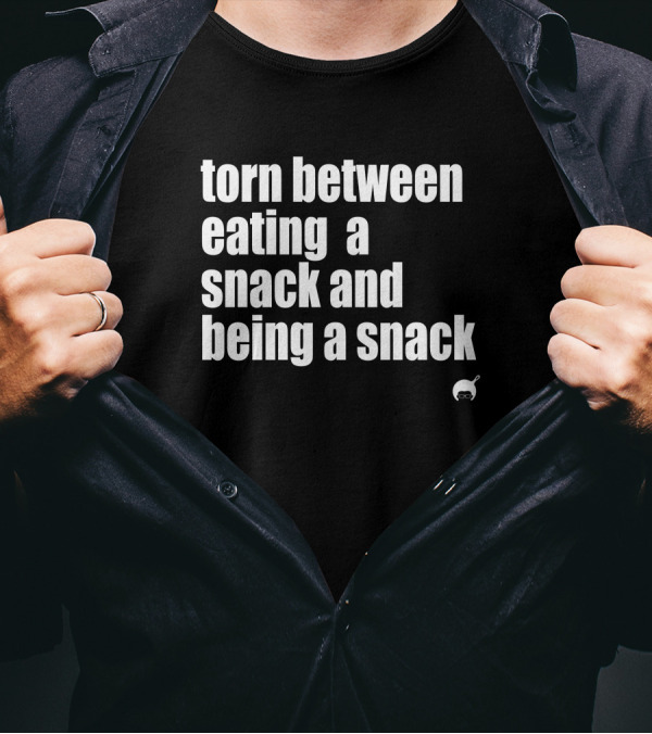 Torn Between Eating A Snack And Being A Snack With Cute Food T-Shirt