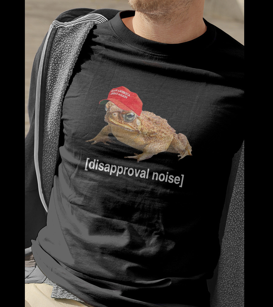 Disapproval Noise Frog McNasty Make America Great Again Hat T-Shirt