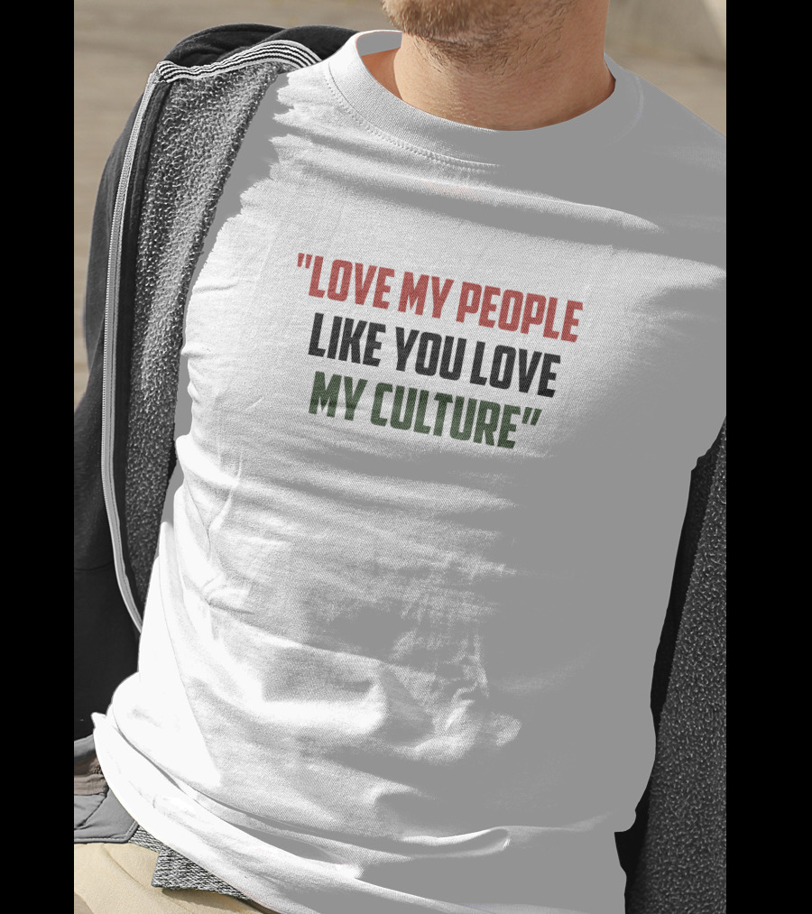 Short Stout Love My People Like You Love My Culture T-Shirt