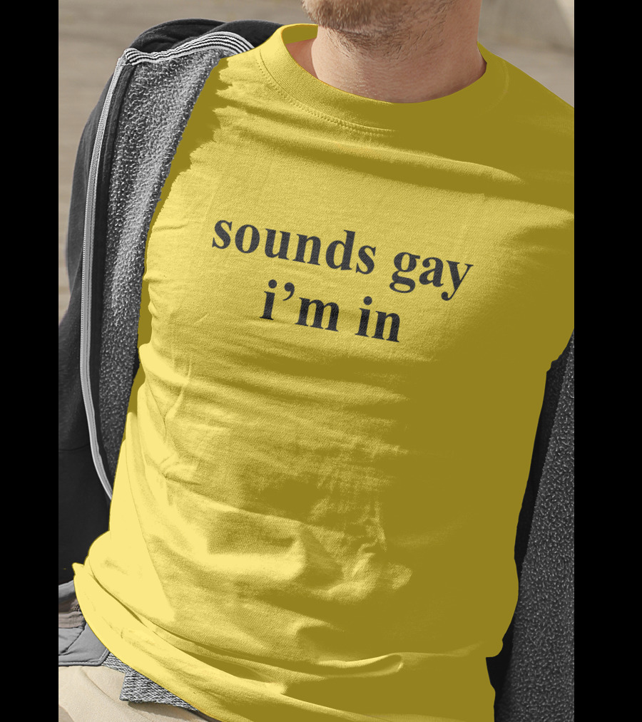 Sounds Gay I'm In SuperSarah T-Shirt
